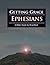 Getting Grace: Ephesians