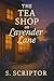 The Tea Shop on Lavender Lane