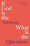 If God Is the Ans...