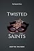 Twisted Saints (No Saints H...