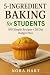 5 Ingredient Baking for Stu...