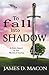 To Fall Into Shadow: A Stor...