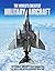 The World's Greatest Military Aircraft: The Combat Aircraft That Dominated the Skies and Revolutionised Warfare