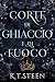 Corte di Ghiaccio e di Fuoc...