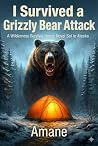 I Survived a Griz...