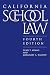 California School Law by Dean T Adams