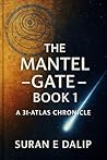 THE MANTEL GATE - BOOK 1 by Mr. Suran E Dalip