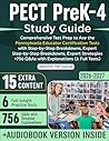 PECT PreK-4 Study Guide: Comprehensive Test Prep to Ace the Pennsylvania Educator Certification Tests with Step-by-Step Breakdowns, Expert Strategies +756 Q&As with Explanations (6 Full Tests)
