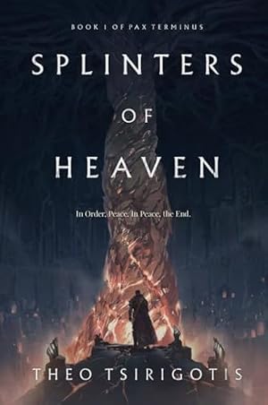 Splinters of Heaven (Pax Terminus, #1)