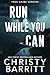 Run While You Can (True Cri...