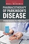 Pharmacological Foundations of Parkinson’s Disease: From Mechanisms to Clinical Practice