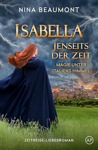 Isabella. Jenseits der Zeit (Magie unter Italiens Himmel 1) (German Edition)