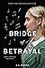 Bridge of Betrayal