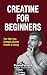Creatine for Beginners: You...