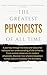 The Greatest Physicists of ...