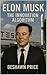 Elon Musk: The Innovation A...