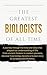 The Greatest Biologists of ...