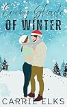 Every Shade of Winter by Carrie Elks