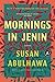 Mornings in Jenin by Susan Abulhawa