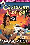 Castaway Corpse (Lucy McGuffin, Psychic Amateur Detective #8) Castaway Corpse (Lucy McGuffin, Psychic Amateur Detective #8)