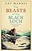 The Beasts of the Black Loch: Nothing stays buried in the Highlands... the first in a series of atmospheric Seventies-set murder mysteries (A Natural History of Murder Book 1)