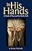 In His Hands by Denise Mercado