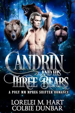 Candrin and His Three Bears: A Poly MM Mpreg Shifter Romance