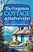 The Forgotten Cottage at Ha...