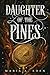 Daughter of the Pines by Maria A. Eden Daughter of the Pines by Maria A. Eden