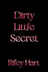 Dirty Little Secret by Riley Hart