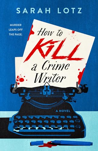 How to Kill a Crime Writer (Paperback)