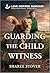 Guarding The Child Witness ...