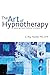 The Art of Hypnotherapy by C Roy Hunter