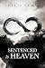 Sentenced to Heaven