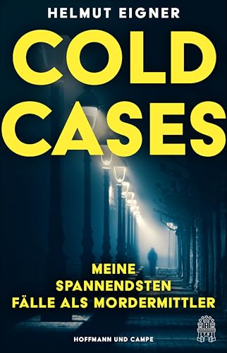 Cold Cases: Meine spannendsten Fälle als Mordermittler (German Edition)
