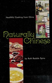 Naturally Chinese; healthful cooking from China