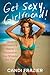 Get Sexy, Girlfriend! by Candi Frazier Get Sexy, Girlfriend! by Candi Frazier