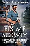 Fix Me Slowly : A...