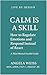 Calm Is A Skill: How to Reg...