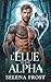 L'Élue de son Alpha by Selena Frost