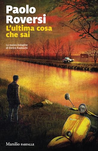 L'ultima cosa che sai (Enrico Radeschi #12)