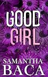 Good Girl by Samantha Baca