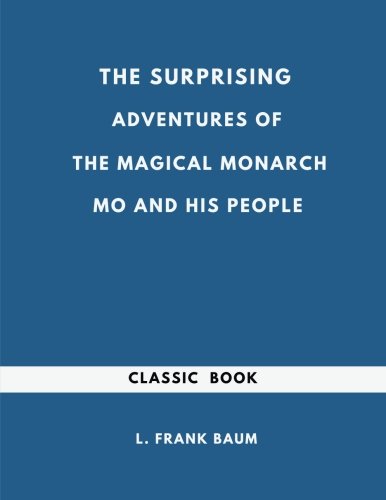 The Surprising Adventures of the Magical Monarch of Mo and His People