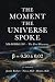 The Moment The Universe Spoke by Justin Richer
