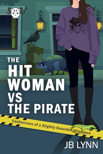 The Hitwoman vs The Pirate (Confessions of a Slightly Neurotic Hitwoman #53)
