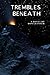 Trembles Beneath (To Lose t...