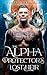 The Alpha Protector's Lost Heir: A Fated Mates Wolf Shifter Paranormal Romance (District of Wolf Desires Book 11)