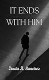 It Ends with Him