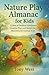 Nature Play Almanac for Kid...