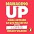 Managing up (Spanish Edition): Cómo obtener lo que necesitas de tus líderes